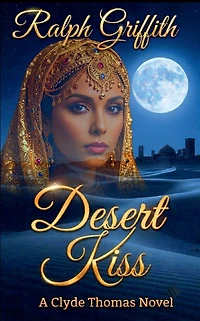 Desert Kiss: A Clyde Thomas Novel