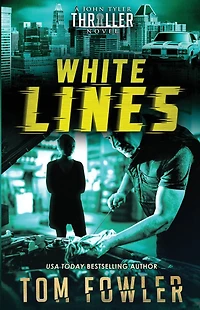 White Lines: A John Tyler Thriller