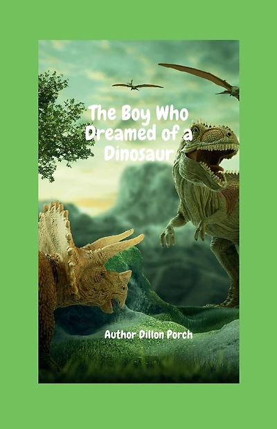 The Boy Who Dreamed of a Dinosaur