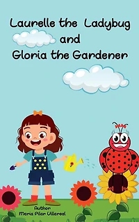 Laurelle the Ladybug and Gloria Gardener