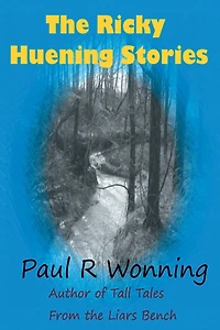 the Ricky Huening Stories: Growing Up Sixties