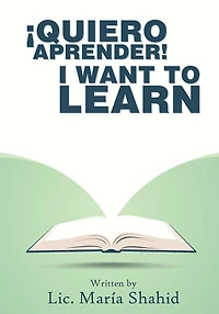 ¡Quiero aprender! I WANT TO LEARN!