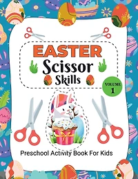 Easter Scissor skill Vol-1: Preschool Activity Books for Kids
