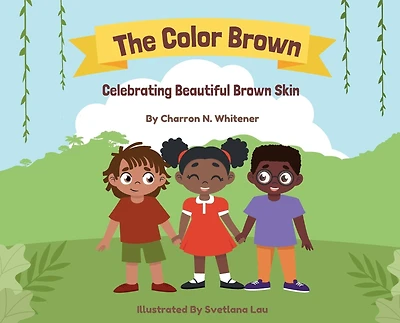 The Color Brown: Celebrating Beautiful Brown Skin: