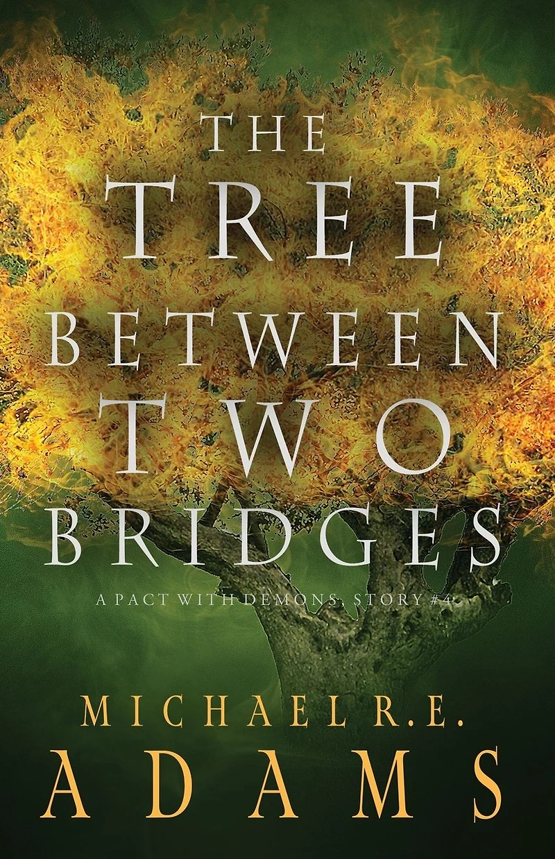 The Tree Between Two Bridges (A Pact with Demons, Story #4)