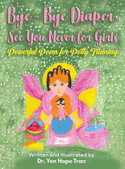 Bye-Bye Diaper, See You Never for Girls: Powerful Poem Potty Training