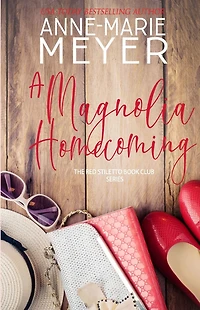 A Magnolia Homecoming: Sweet, Small Town Story
