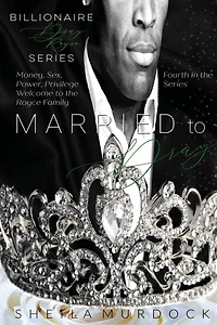Married to Dray: Billionaire Dray Royce Series #4