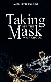 Taking Off the Mask Workbook