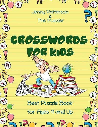 CROSSWORDS FOR KIDS - Best Puzzle Book for Kids Ages 9 and Up