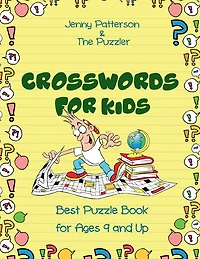 CROSSWORDS FOR KIDS - Best Puzzle Book for Kids Ages 9 and Up