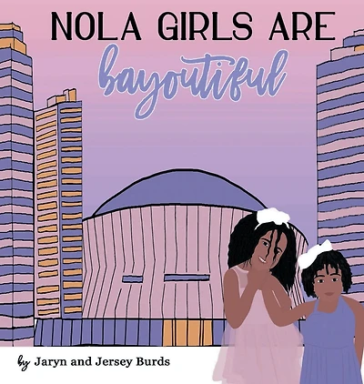 Nola girls are Bayoutiful
