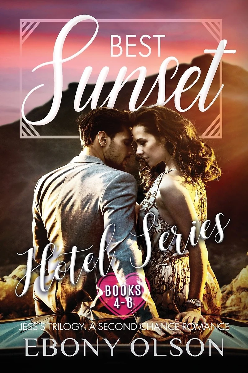 Best Sunset: A Second Chance Romance: Jess's Trilogy: Comprising Man, Layover, and Knight