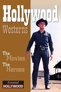 Hollywood Westerns: Essential Hollywood