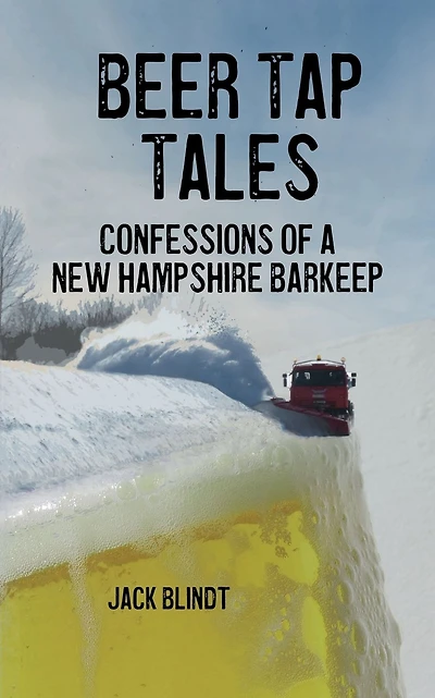 Beer Tap Tales: Confessions of a New Hampshire Barkeep