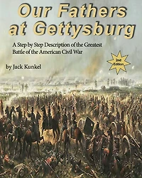 Our Fathers at Gettysburg, 2nd Ed: A Step by Step Description of the Greatest Battle of the American Civil War