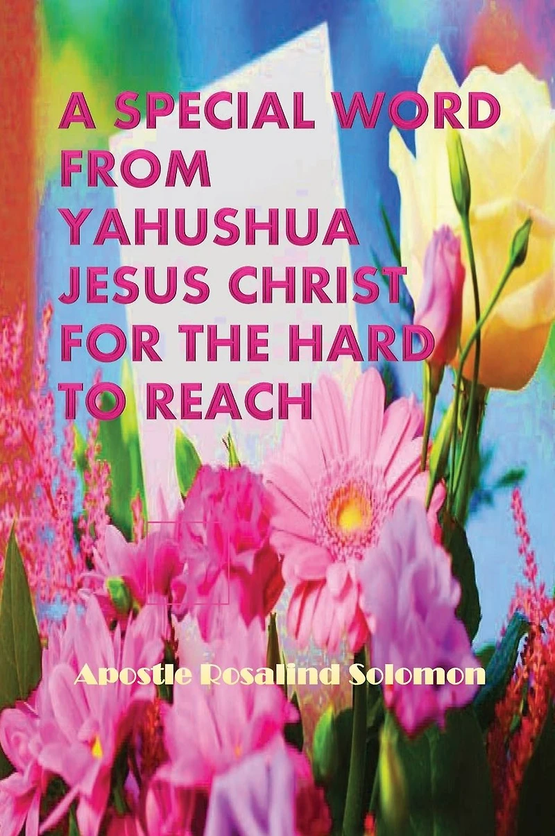 A SPECIAL LETTER FROM YAHUSHUA JESUS CHRIST FOR THE HARD TO REACH