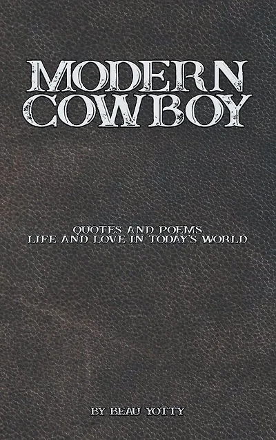 Modern Cowboy: Quotes and Poems: Life and Love in Today's World