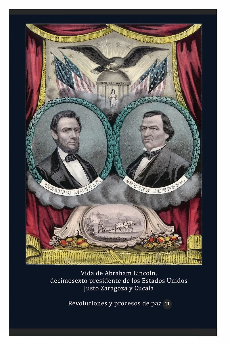 Vida de Abraham Lincoln, decimosexto presidente los Estados Unidos