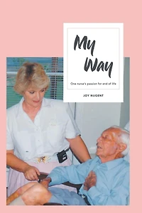 My Way: One Nurse's passion for end of Life