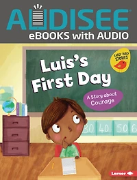 Luis's First Day: A Story about Courage