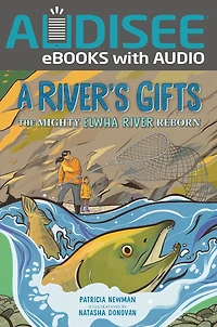 A River's Gifts: The Mighty Elwha River Reborn
