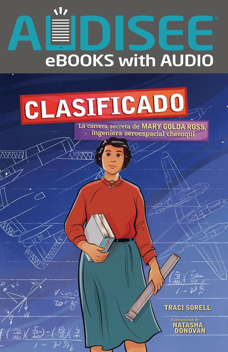Clasificado (Classified): La carrera secreta de Mary Golda Ross, ingeniera aeroespacial cheroqui (The Secret Career of Cherokee Aerospace Engineer)