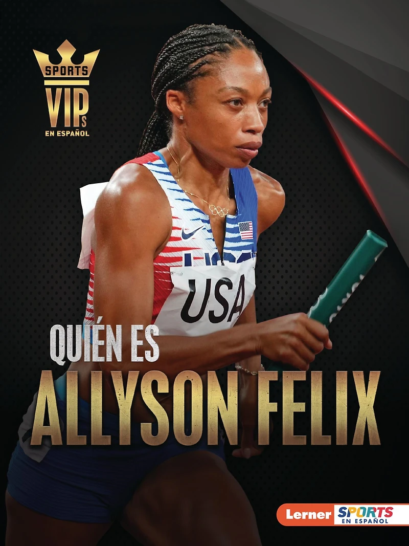 Quién es Allyson Felix (Meet Felix): Superestrella del atletismo (Track-and-Field Superstar)