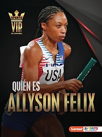 Quién es Allyson Felix (Meet Felix): Superestrella del atletismo (Track-and-Field Superstar)