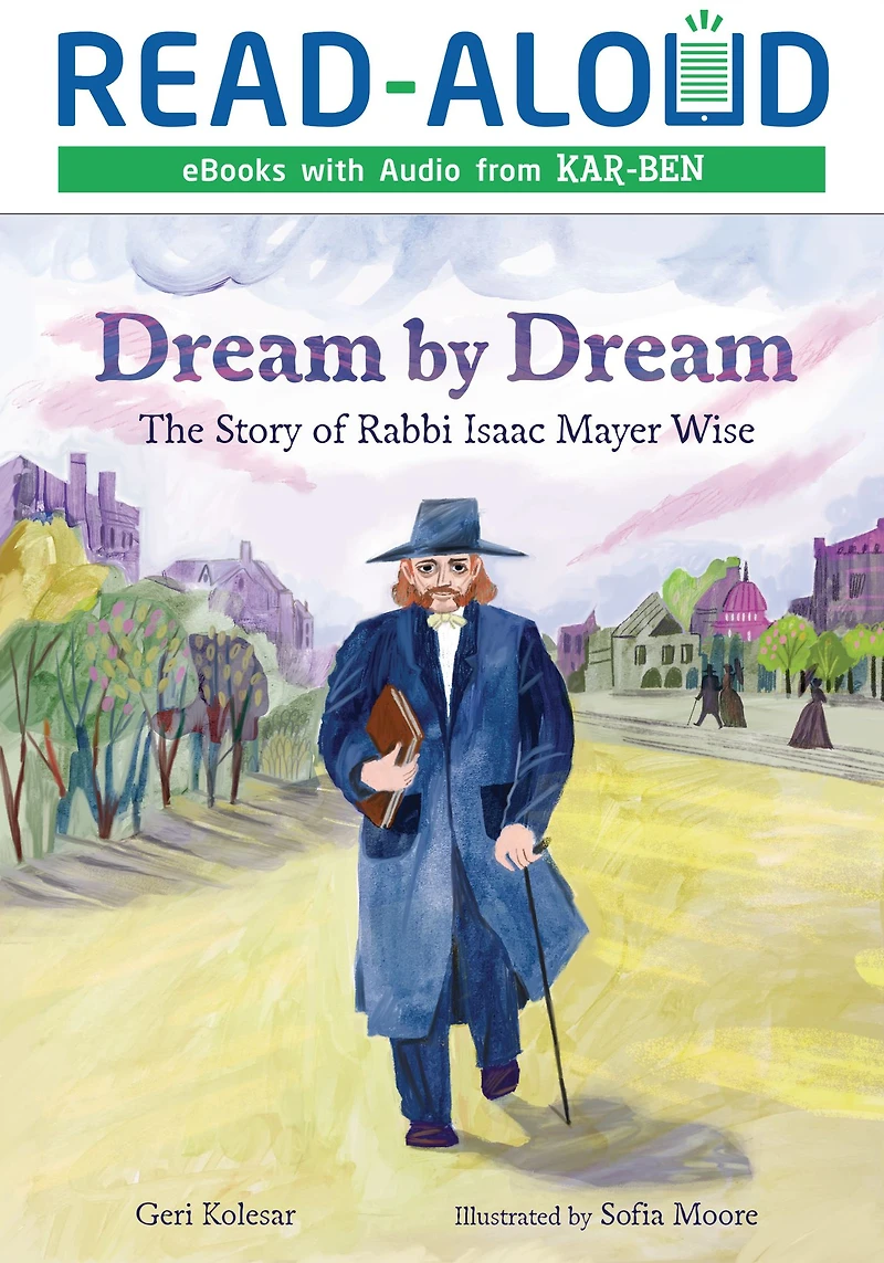 Dream by Dream: The Story of Rabbi Isaac Mayer Wise