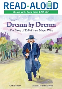 Dream by Dream: The Story of Rabbi Isaac Mayer Wise