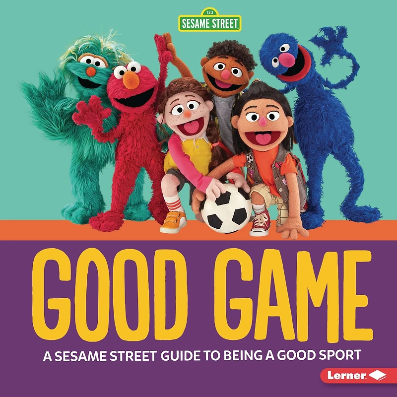 Good Game: a Sesame Street ® Guide to Being Sport