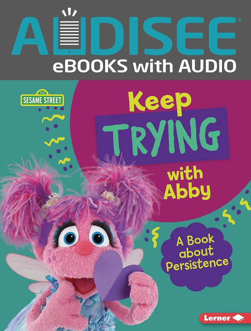 Keep Trying with Abby: A Book about Persistence