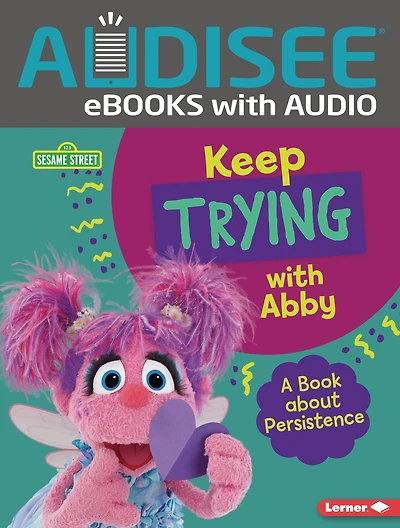 Keep Trying with Abby: A Book about Persistence