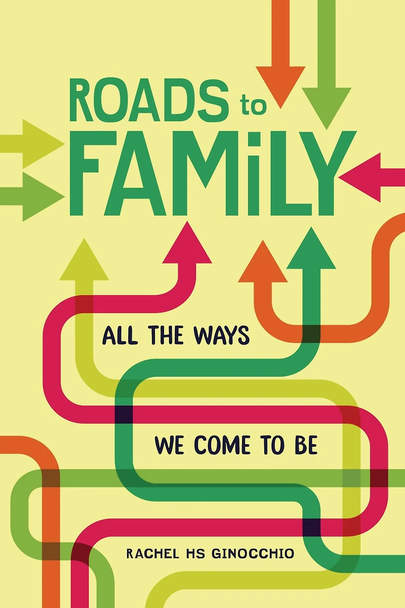 Roads to Family: All the Ways We Come Be