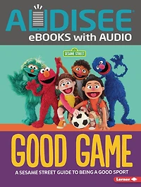 Good Game: a Sesame Street ® Guide to Being Sport