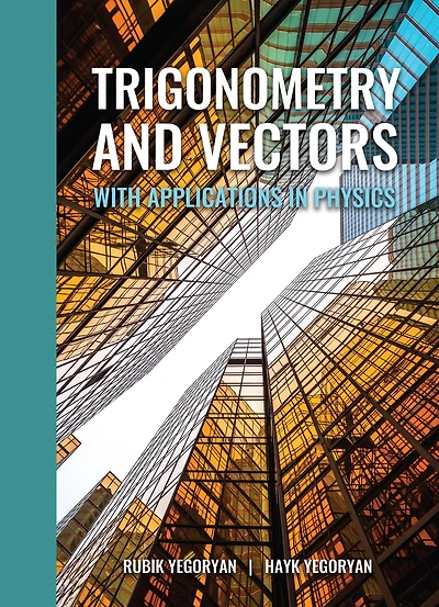Trigonometry and Vectors with Applications in Physics