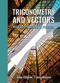Trigonometry and Vectors with Applications in Physics