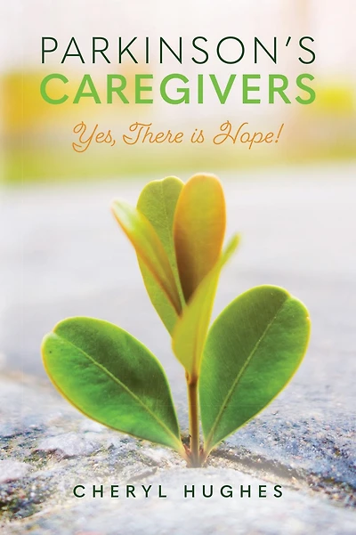Parkinson's Caregivers: Yes, there is Hope!