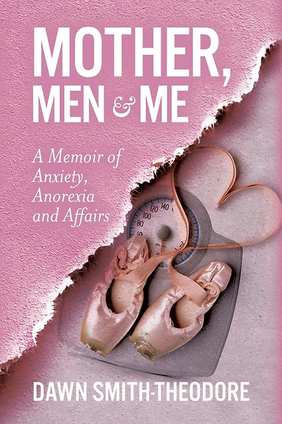 Mother, Men and Me: A Memoir of Anxiety, Anorexia Affairs