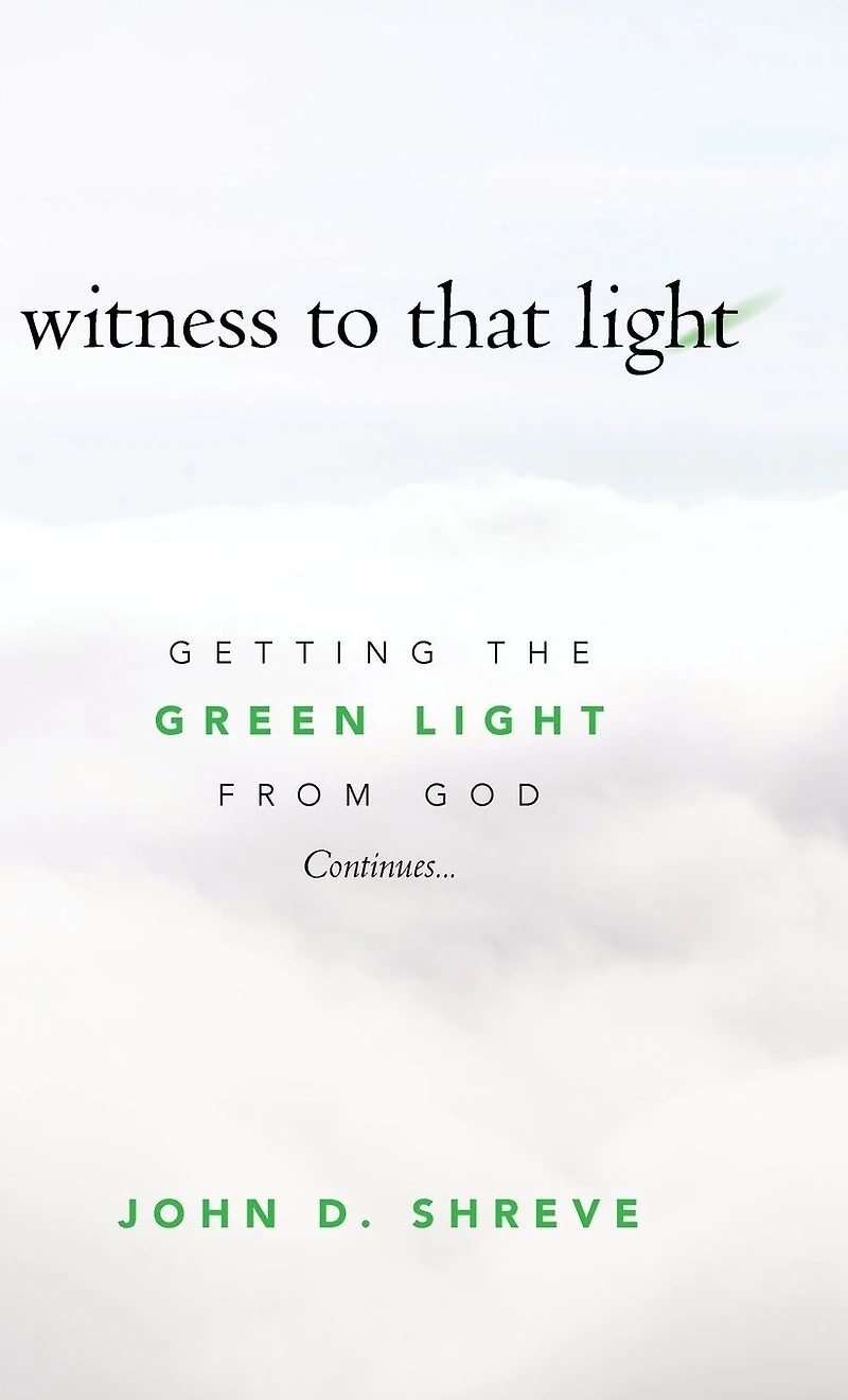witness to that light: Getting the Green Light from God Continues...