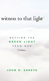 witness to that light: Getting the Green Light from God Continues...