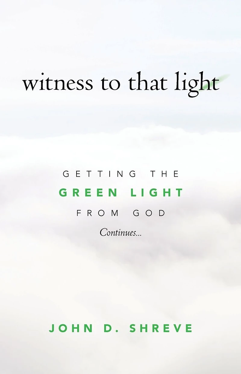 witness to that light: Getting the Green Light from God Continues...