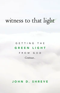 witness to that light: Getting the Green Light from God Continues...