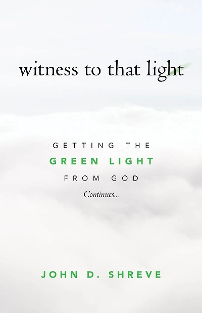 witness to that light: Getting the Green Light from God Continues...