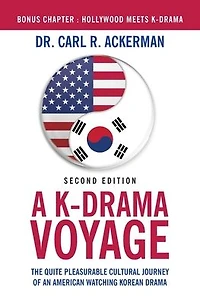 A K-Drama Voyage: The Quite Pleasurable Cultural Journey of an American Watching Korean Drama