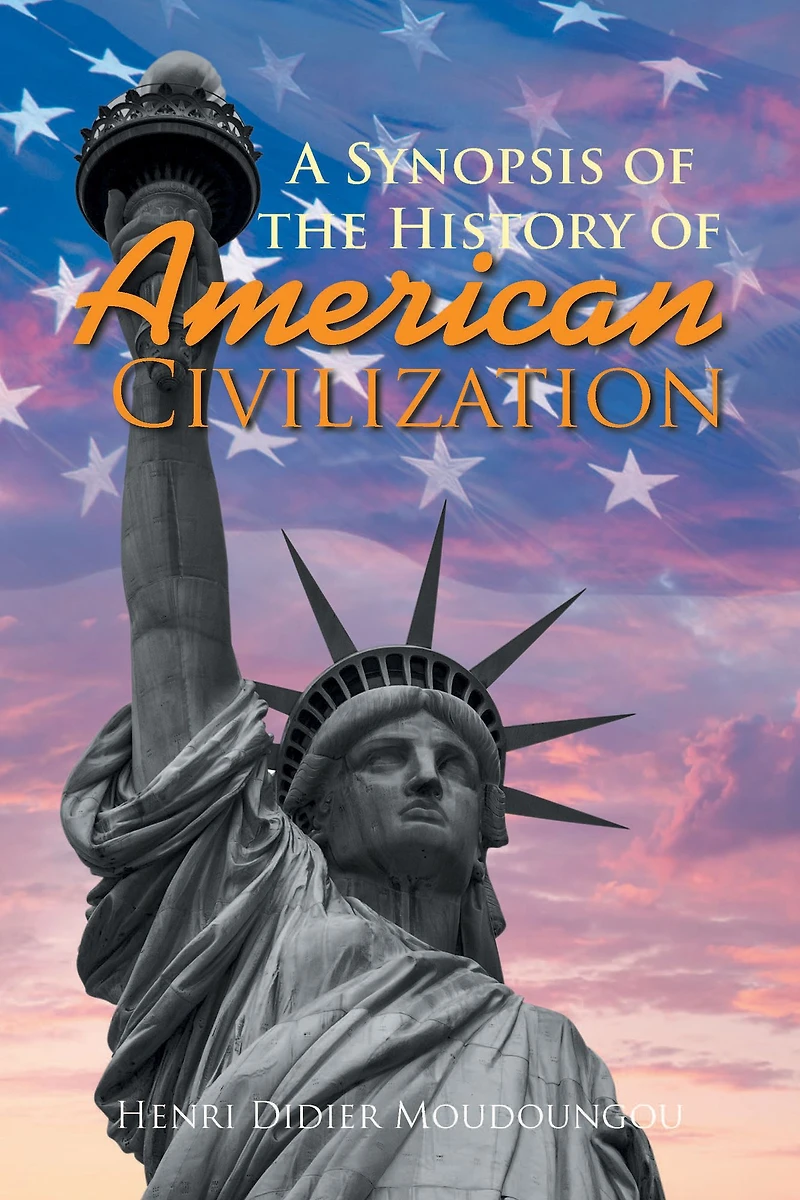 A Synopsis of the History American Civilization