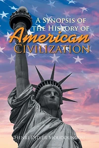A Synopsis of the History American Civilization