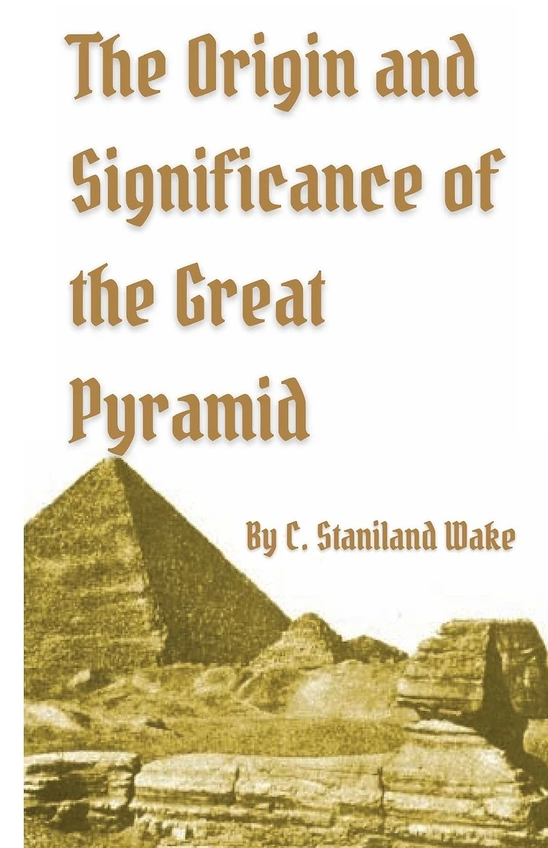 Origin and Significance of The Great Pyramid