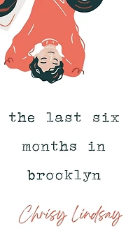 the last six months in brooklyn
